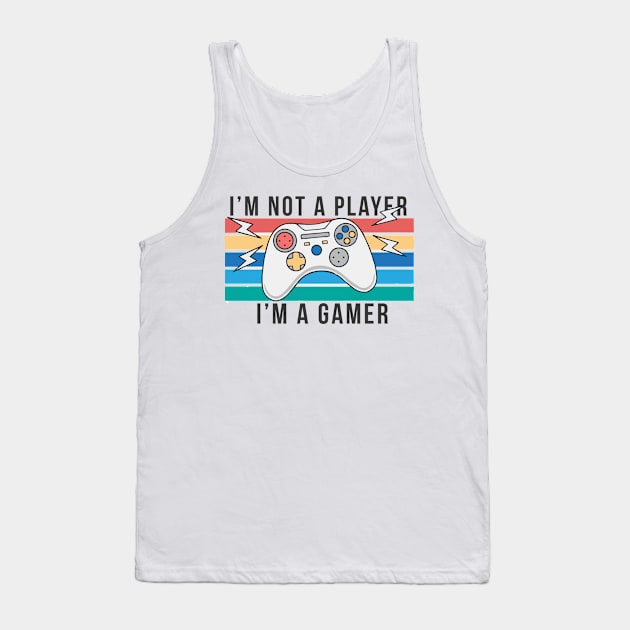 im not a player im a gamer Tank Top by senpaistore101